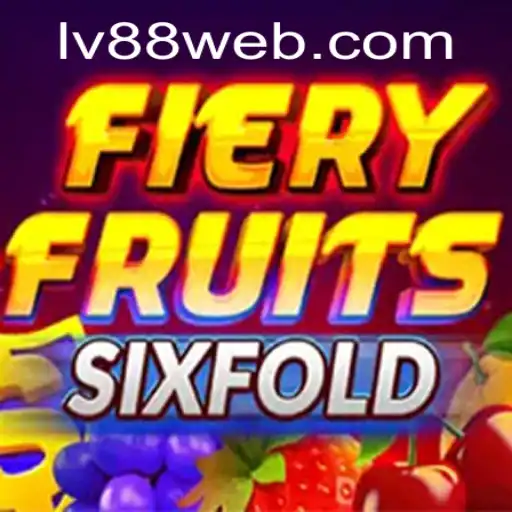 Exploring the Exciting World of FieryFruitsSixFold on LV88.COM