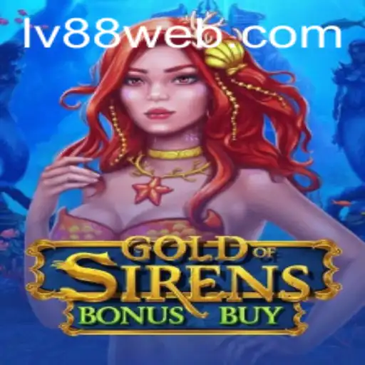Discover the Mystical World of GoldofSirensBonusBuy on LV88.COM