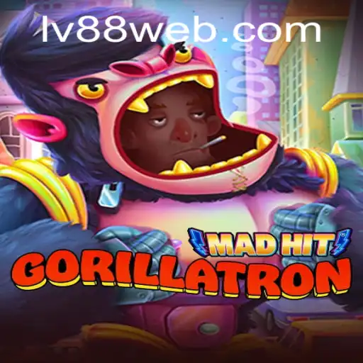 MadHitGorillatron: A Thrilling New Gaming Experience with LV88.COM