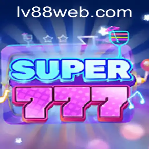 Exploring the Thrills of Super777 on LV88.COM: An Exciting Journey into Gaming